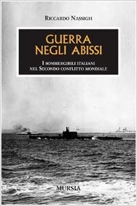 Guerra negli abissi. I sommergibili italiani nel secondo conflitto mondiale
